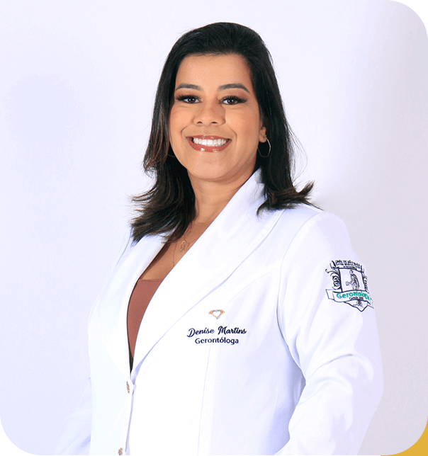 Denise Martins - Gerontóloga formada pela USP e pós-graduada pelo Hospital Albert Einstein